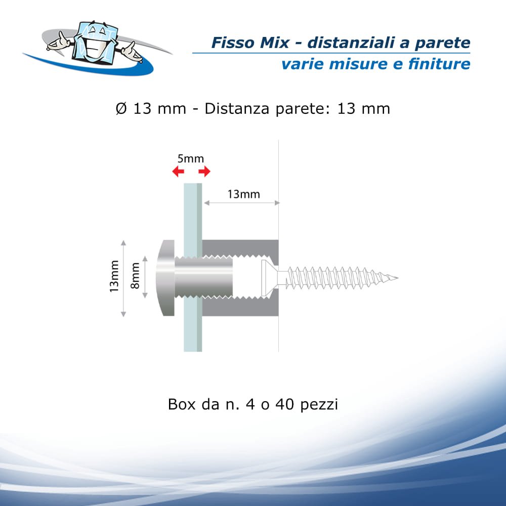 Fisso Mix - Distanziale per pannelli o lastre in varie finiture - Ø 13 mm x distanza parete 13 mm