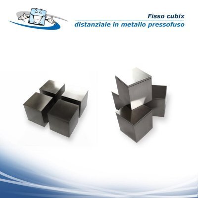 Fisso cubix - Distanziale a cubo in metallo pressofuso con sistema antifurto