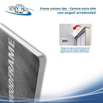 Frame univers lips - Cornice extra slim per banner con angoli arrotondati con personalizzazione inclusa