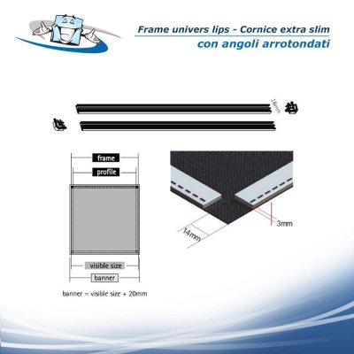 Frame univers lips - Cornice extra slim per banner con angoli arrotondati con personalizzazione inclusa
