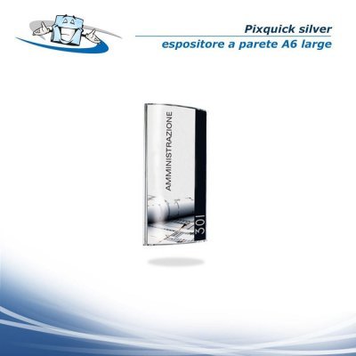 Pixquick silver - Espositore porta informazioni da parete verticale o orizzontale in vari formati