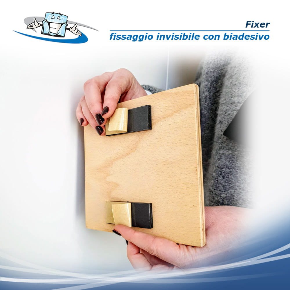 Fixer - Sistema di fissaggio invisibile con biadesivo